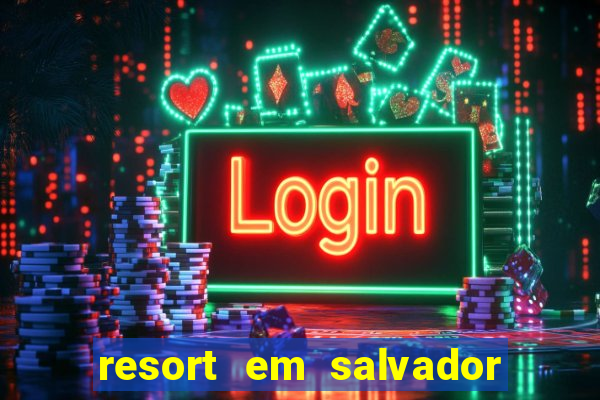 resort em salvador all inclusive